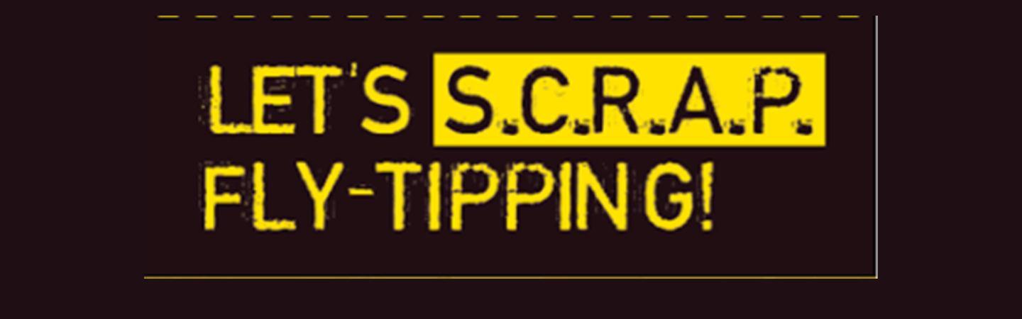 SCRAP fly tipping
